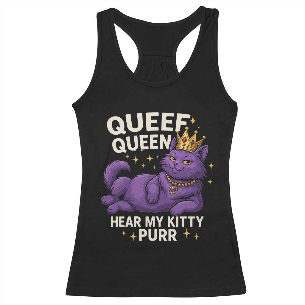 Funny Queef Queen Cat Racerback Tank Top Hear My Kitty Purr Inappropriate Dirty Adult Humor Jokes - Wonder Print Shop