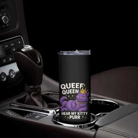 Funny Queef Queen Cat Skinny Tumbler Hear My Kitty Purr Inappropriate Dirty Adult Humor Jokes - Wonder Print Shop