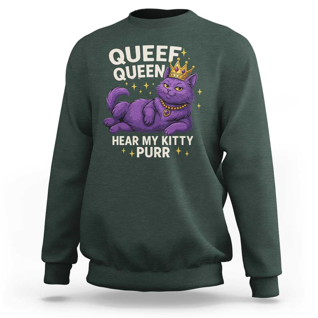 Funny Queef Queen Cat Sweatshirt Hear My Kitty Purr Inappropriate Dirty Adult Humor Jokes - Wonder Print Shop
