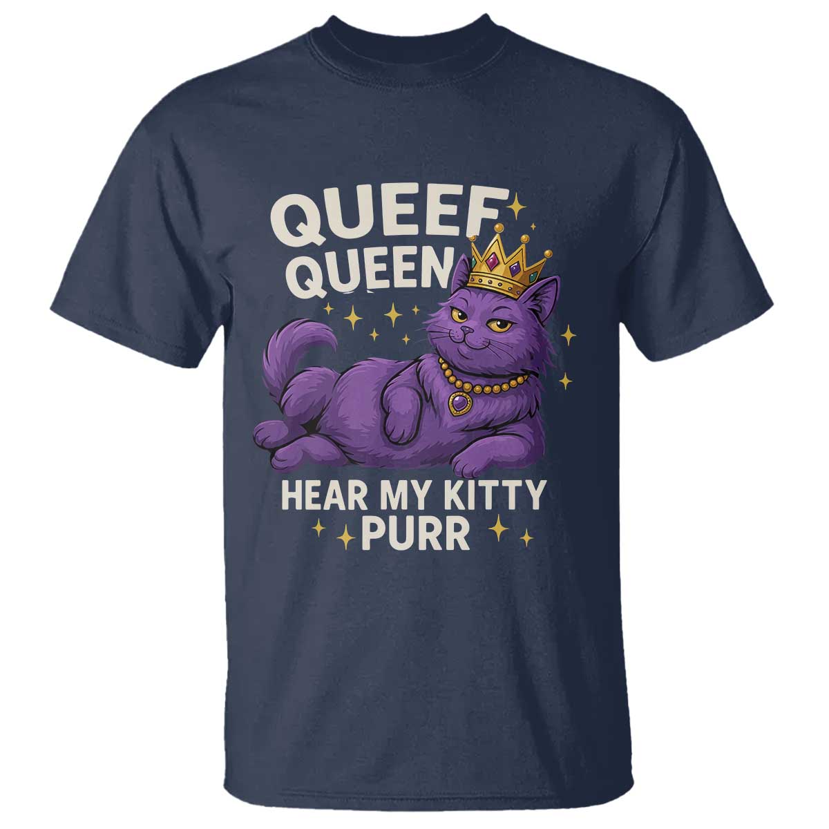 Funny Queef Queen Cat T Shirt Hear My Kitty Purr Inappropriate Dirty Adult Humor Jokes - Wonder Print Shop