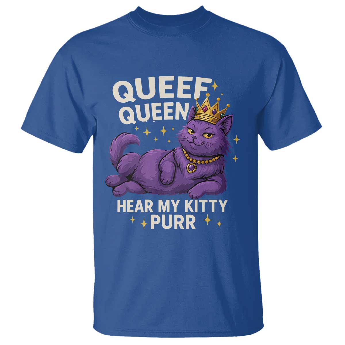 Funny Queef Queen Cat T Shirt Hear My Kitty Purr Inappropriate Dirty Adult Humor Jokes - Wonder Print Shop