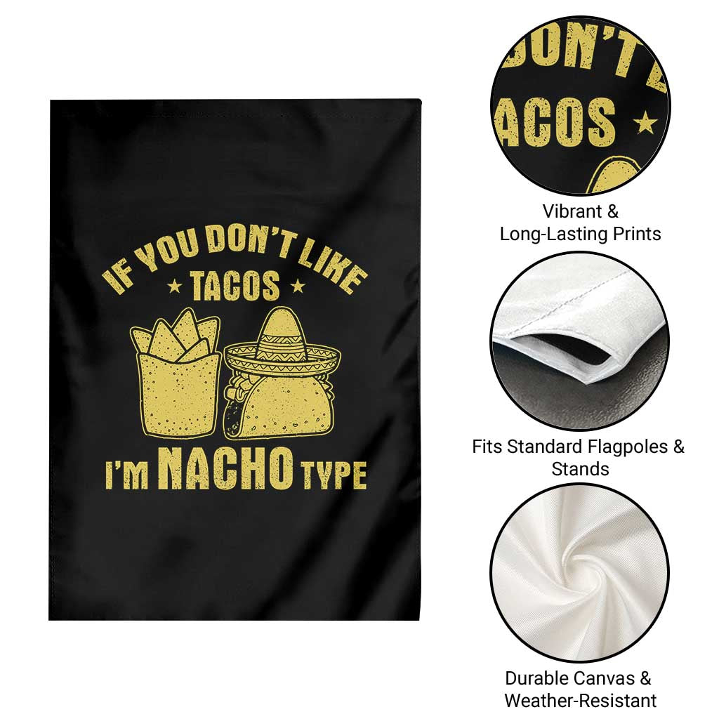 Funny If You Dont Like Tacos I'm Nacho Type Garden Flag Mexican Food - Wonder Print Shop