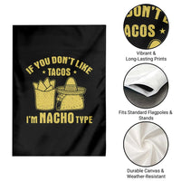Funny If You Dont Like Tacos I'm Nacho Type Garden Flag Mexican Food - Wonder Print Shop