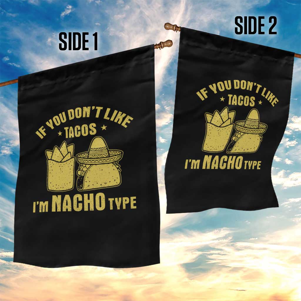 Funny If You Dont Like Tacos I'm Nacho Type Garden Flag Mexican Food - Wonder Print Shop
