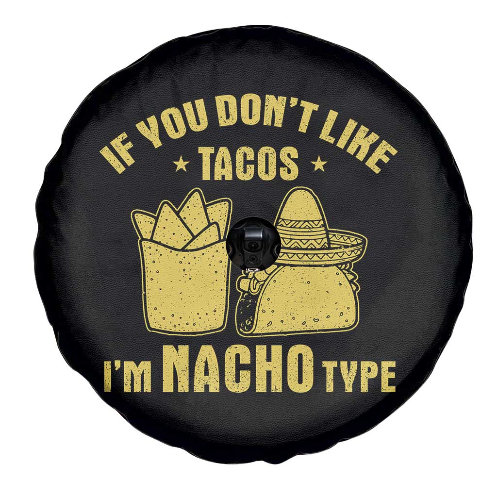 Funny If You Dont Like Tacos I'm Nacho Type Spare Tire Cover Mexican Food - Wonder Print Shop