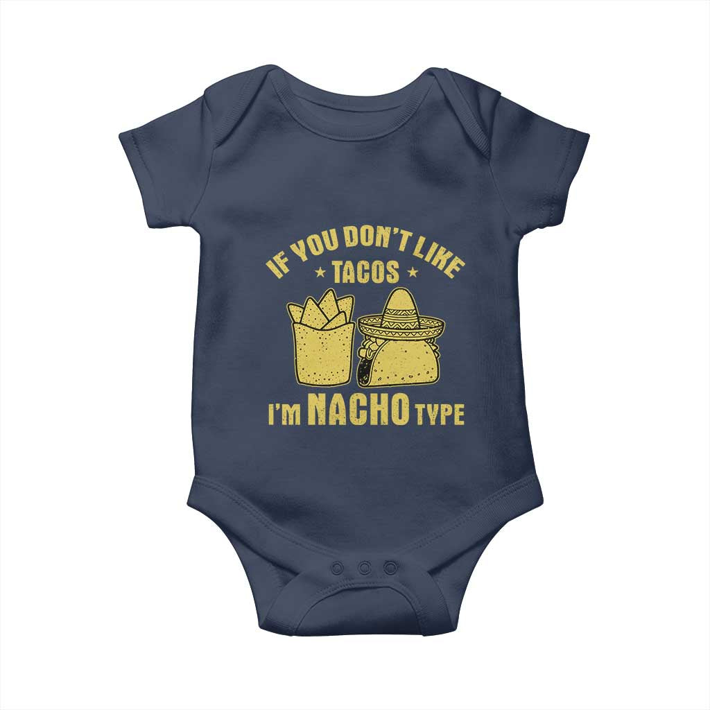 Funny If You Dont Like Tacos I'm Nacho Type Baby Onesie Mexican Food - Wonder Print Shop
