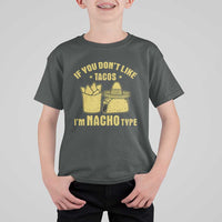 Funny If You Dont Like Tacos I'm Nacho Type T Shirt For Kid Mexican Food - Wonder Print Shop