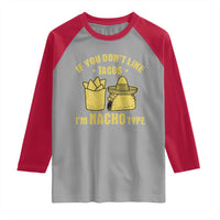 Funny If You Dont Like Tacos I'm Nacho Type Raglan Shirt Mexican Food - Wonder Print Shop