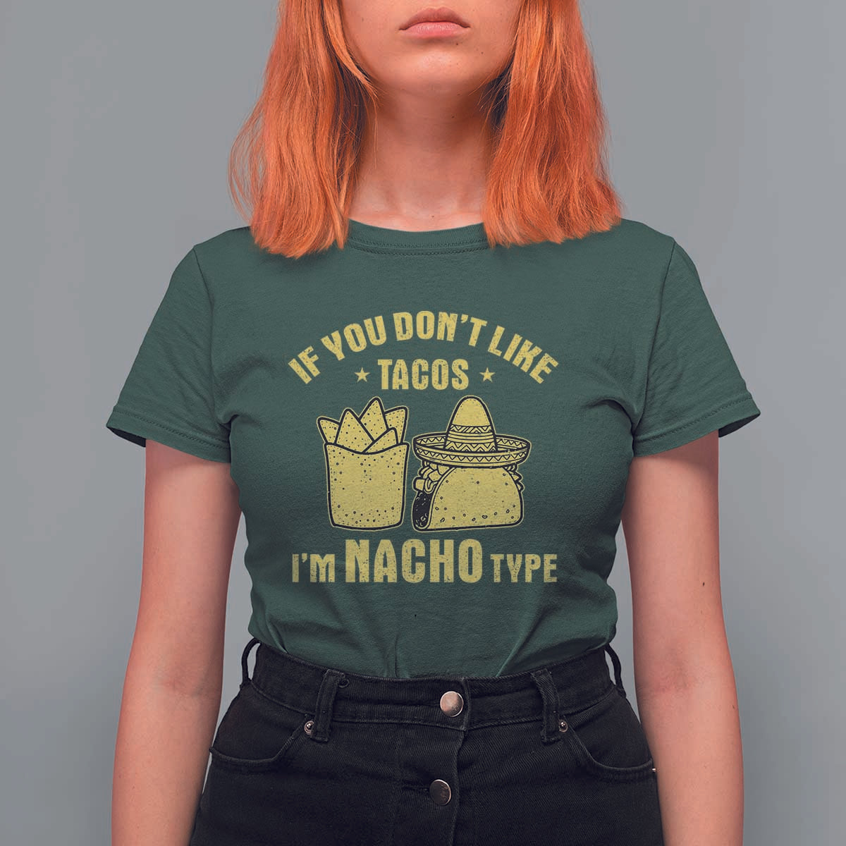 Funny If You Dont Like Tacos I'm Nacho Type T Shirt For Women Mexican Food - Wonder Print Shop