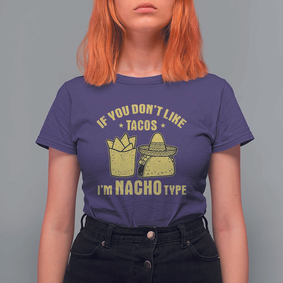 Funny If You Dont Like Tacos I'm Nacho Type T Shirt For Women Mexican Food - Wonder Print Shop