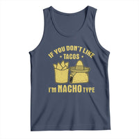 Funny If You Dont Like Tacos I'm Nacho Type Tank Top Mexican Food - Wonder Print Shop