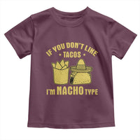 Funny If You Dont Like Tacos I'm Nacho Type Toddler T Shirt Mexican Food - Wonder Print Shop