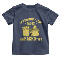 Funny If You Dont Like Tacos I'm Nacho Type Toddler T Shirt Mexican Food - Wonder Print Shop