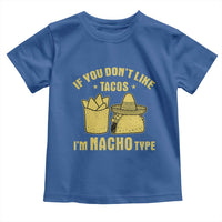 Funny If You Dont Like Tacos I'm Nacho Type Toddler T Shirt Mexican Food - Wonder Print Shop