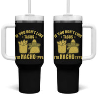 Funny If You Dont Like Tacos I'm Nacho Type Tumbler With Handle Mexican Food - Wonder Print Shop