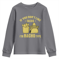 Funny If You Dont Like Tacos I'm Nacho Type Youth Sweatshirt Mexican Food - Wonder Print Shop
