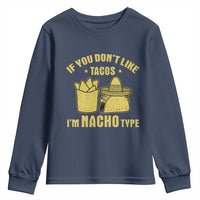 Funny If You Dont Like Tacos I'm Nacho Type Youth Sweatshirt Mexican Food - Wonder Print Shop