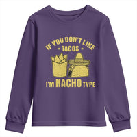 Funny If You Dont Like Tacos I'm Nacho Type Youth Sweatshirt Mexican Food - Wonder Print Shop