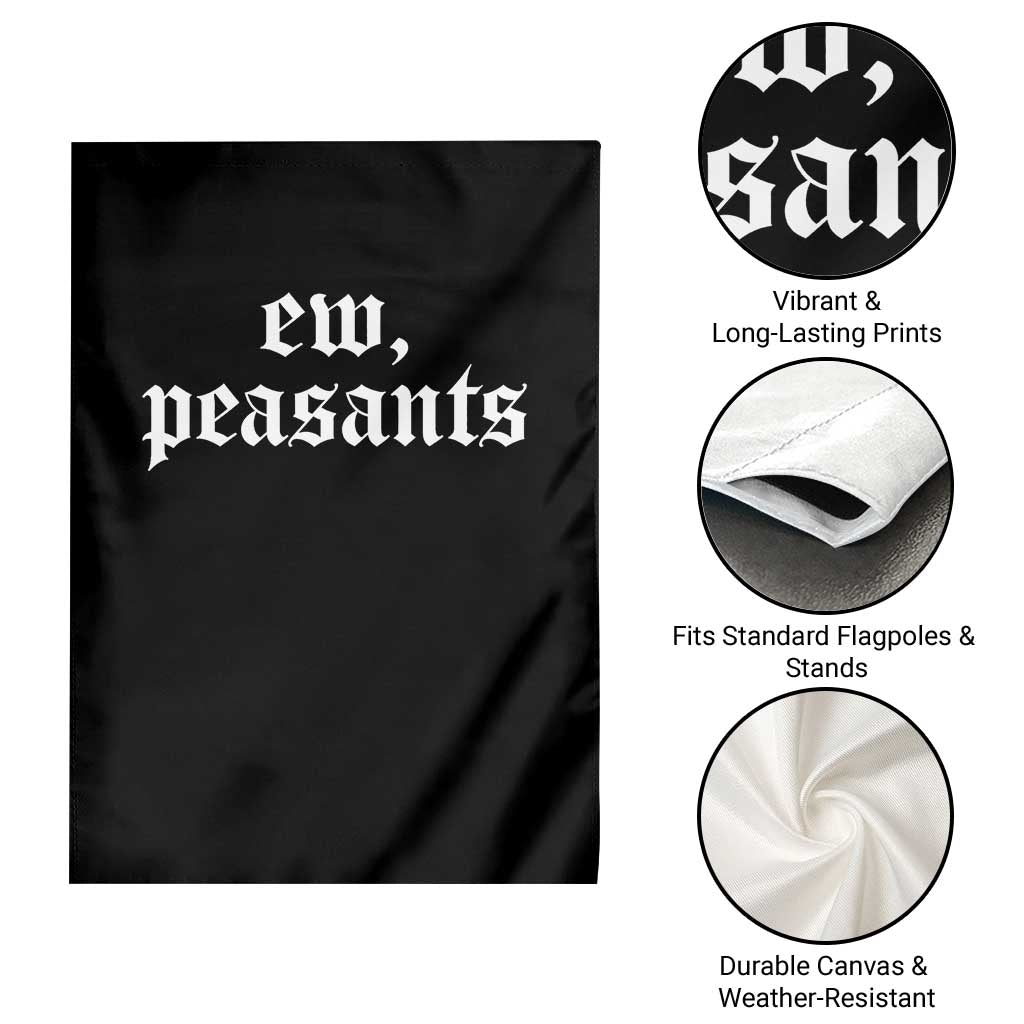 Ew Peasants Funny Medieval Renaissance Fair Garden Flag