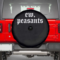 Ew Peasants Funny Medieval Renaissance Fair Spare Tire Cover
