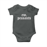 Ew Peasants Funny Medieval Renaissance Fair Baby Onesie