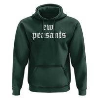 Ew Peasants Funny Medieval Renaissance Fair Hoodie
