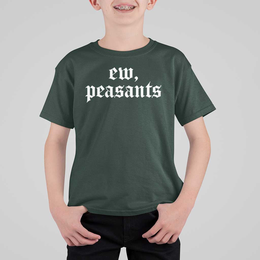 Ew Peasants Funny Medieval Renaissance Fair T Shirt For Kid