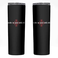 Make No Peace with Evil Knight Templar Jerusalem Crusade Cross Skinny Tumbler
