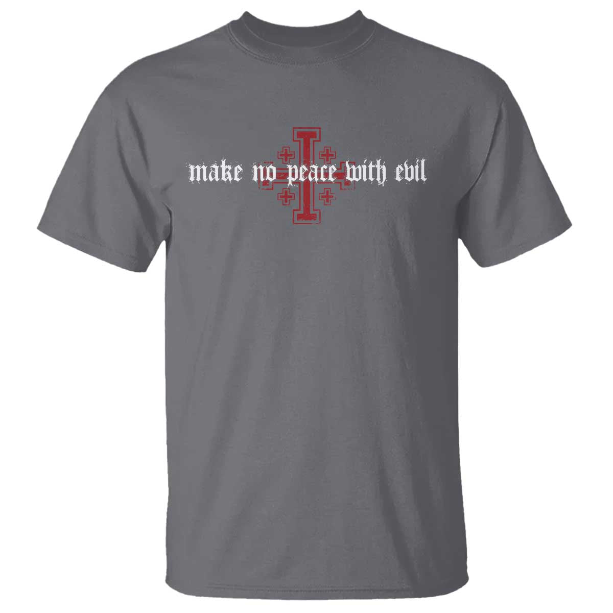 Make No Peace with Evil Knight Templar Jerusalem Crusade Cross T Shirt