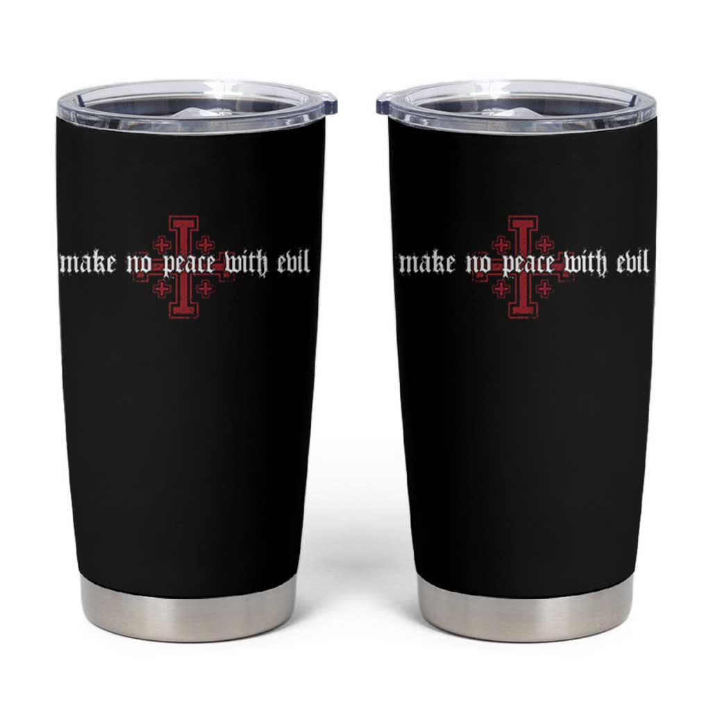 Make No Peace with Evil Knight Templar Jerusalem Crusade Cross Tumbler Cup