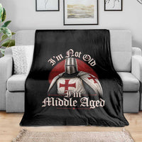I Am Not Old I Am Middle Aged Funny Templar Knight Throw Blanket Medieval Ren Fair Humor