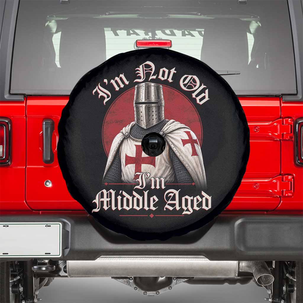 I Am Not Old I Am Middle Aged Funny Templar Knight Spare Tire Cover Medieval Ren Fair Humor