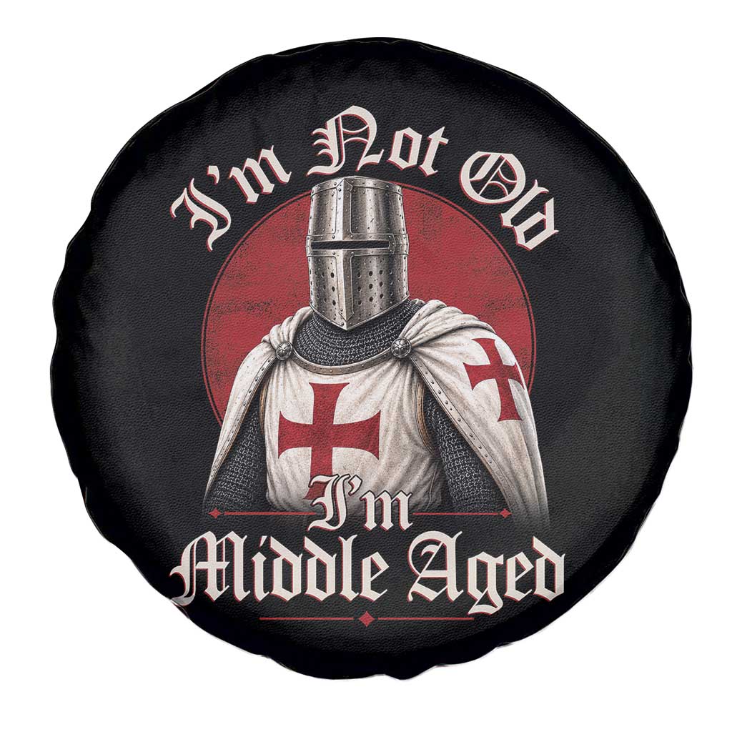 I Am Not Old I Am Middle Aged Funny Templar Knight Spare Tire Cover Medieval Ren Fair Humor