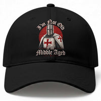 I Am Not Old I Am Middle Aged Funny Templar Knight Baseball Cap Medieval Ren Fair Humor