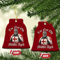 I Am Not Old I Am Middle Aged Funny Templar Knight Ceramic Ornament Medieval Ren Fair Humor