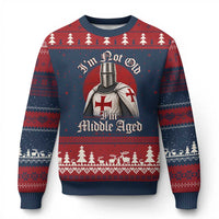 I Am Not Old I Am Middle Aged Funny Templar Knight Ugly Christmas Sweater Medieval Ren Fair Humor