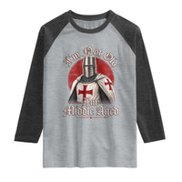 I Am Not Old I Am Middle Aged Funny Templar Knight Raglan Shirt Medieval Ren Fair Humor