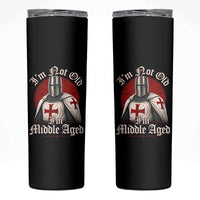 I Am Not Old I Am Middle Aged Funny Templar Knight Skinny Tumbler Medieval Ren Fair Humor