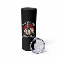 I Am Not Old I Am Middle Aged Funny Templar Knight Skinny Tumbler Medieval Ren Fair Humor