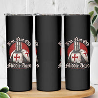 I Am Not Old I Am Middle Aged Funny Templar Knight Skinny Tumbler Medieval Ren Fair Humor