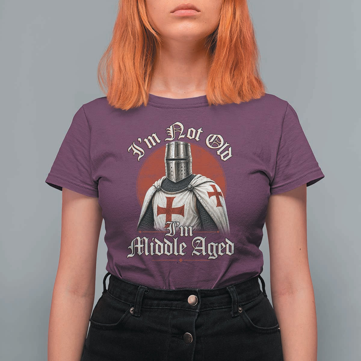 I Am Not Old I Am Middle Aged Funny Templar Knight T Shirt For Women Medieval Ren Fair Humor