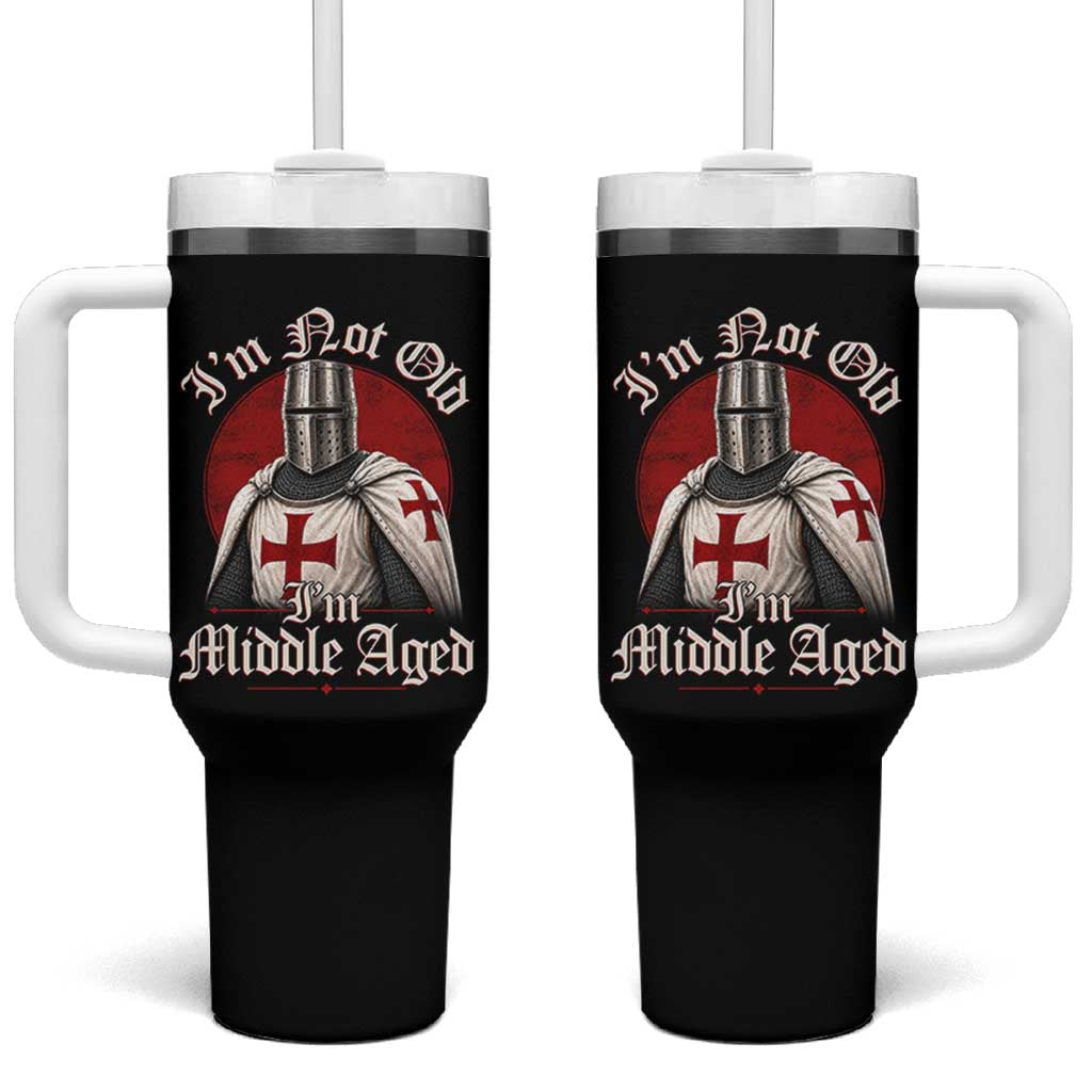 I Am Not Old I Am Middle Aged Funny Templar Knight Tumbler With Handle Medieval Ren Fair Humor