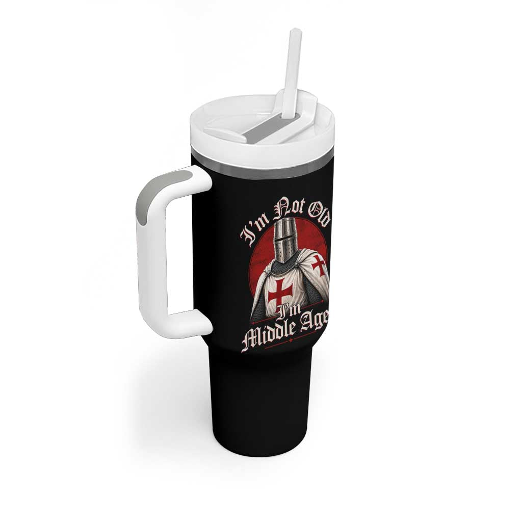 I Am Not Old I Am Middle Aged Funny Templar Knight Tumbler With Handle Medieval Ren Fair Humor