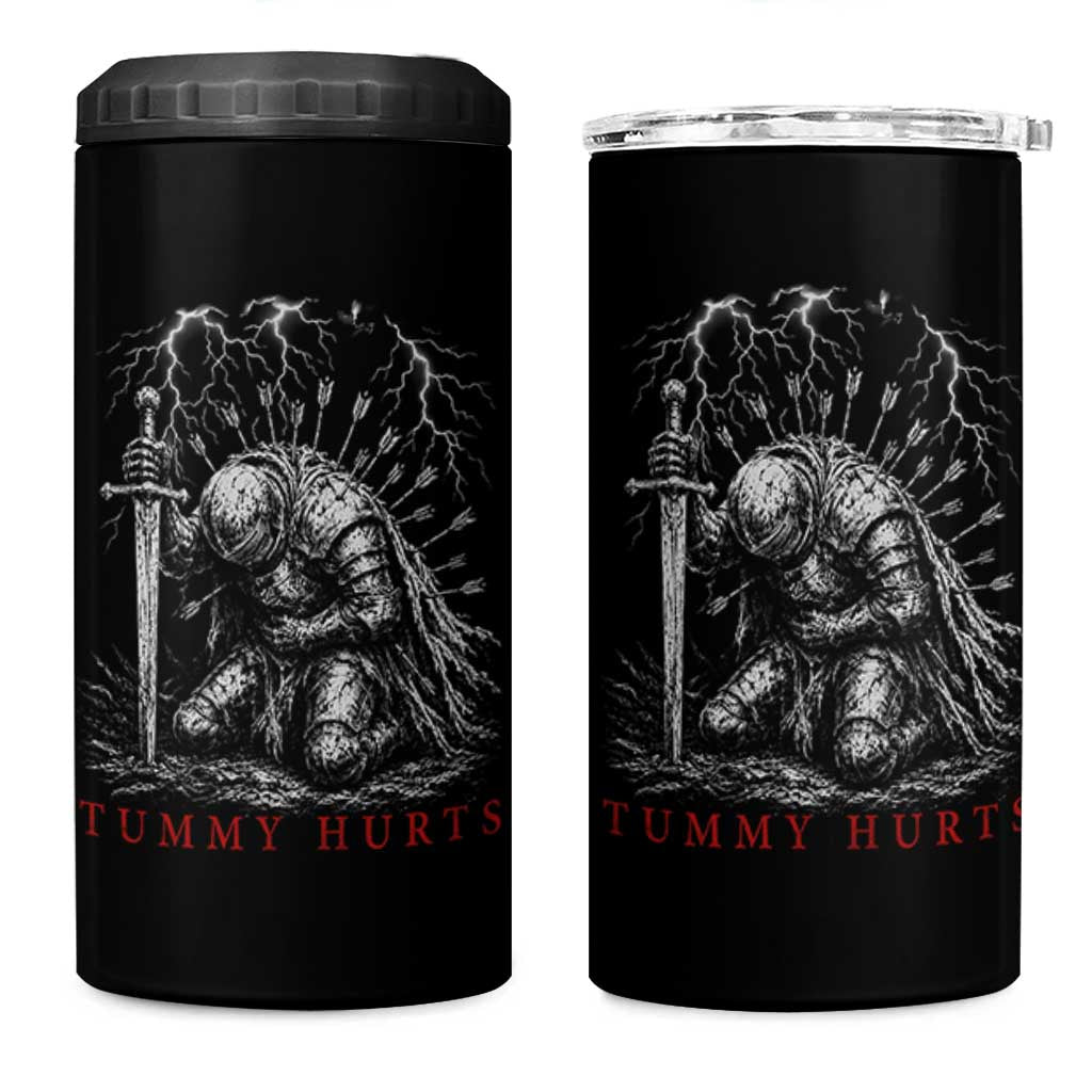 Tummy Hurts Funny Medieval Knight Dark Fantasy Humor 4 in 1 Can Cooler Tumbler