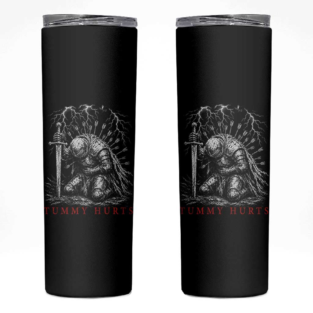 Tummy Hurts Funny Medieval Knight Dark Fantasy Humor Skinny Tumbler