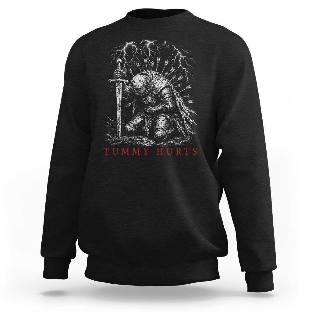 Tummy Hurts Funny Medieval Knight Dark Fantasy Humor Sweatshirt
