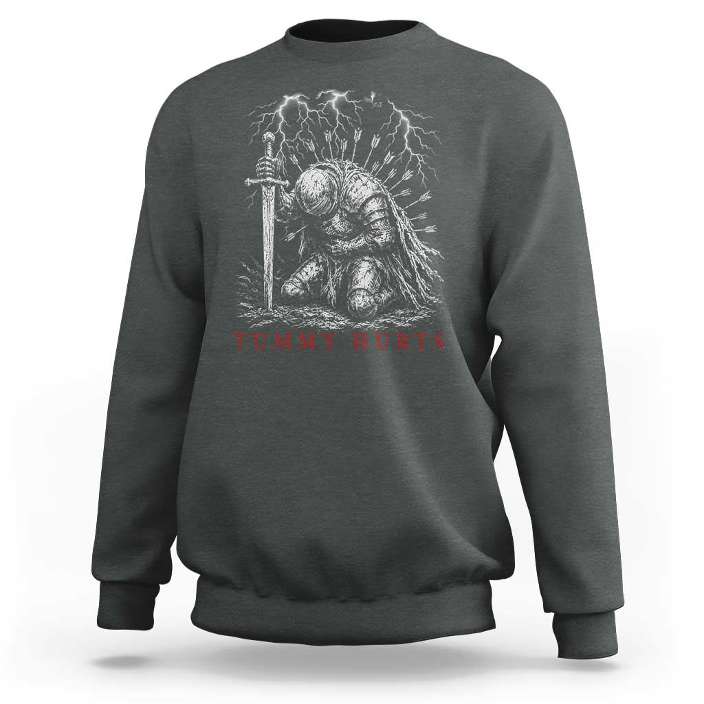Tummy Hurts Funny Medieval Knight Dark Fantasy Humor Sweatshirt
