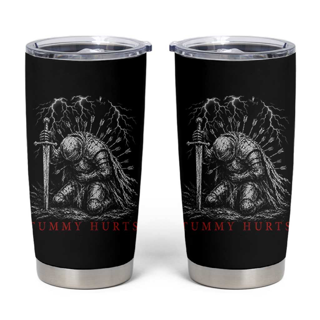 Tummy Hurts Funny Medieval Knight Dark Fantasy Humor Tumbler Cup
