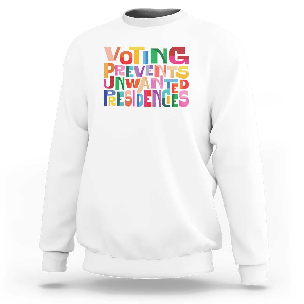 Voting Prevents Unwanted Presidencies Sweatshirt US Election Political 2024 - Wonder Print Shop