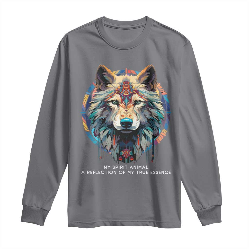 Native Americans Long Sleeve Shirt My Spirit Animal A Reflection Of My True Essence Wolf - Wonder Print Shop